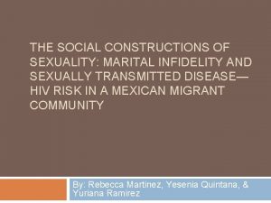 THE SOCIAL CONSTRUCTIONS OF SEXUALITY MARITAL INFIDELITY AND