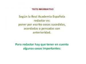 TEXTO INFORMATIVO Segn la Real Academia Espaola redactar