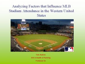 Analyzing Factors that Influence MLB Stadium Attendance in