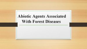 Abiotic Agents Associated With Forest Diseases Abiotic Agents