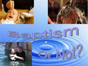 Baptism is not always Baptism Many words are
