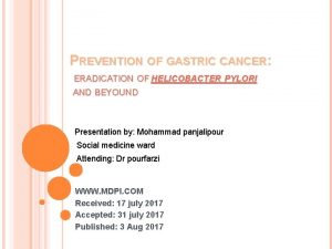 PREVENTION OF GASTRIC CANCER ERADICATION OF HELICOBACTER PYLORI