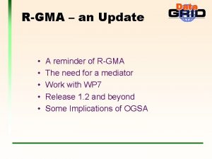 RGMA an Update A reminder of RGMA The