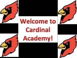 Welcome to Cardinal Academy Cardinal Academy Teachers Mr