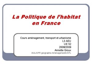 La Politique de lhabitat en France Cours amnagement