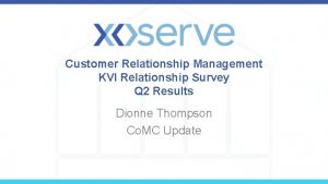 Customer Relationship Management KVI Relationship Survey Q 2