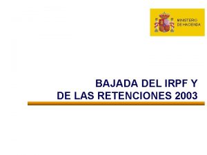 MINISTERIO DE HACIENDA BAJADA DEL IRPF Y DE