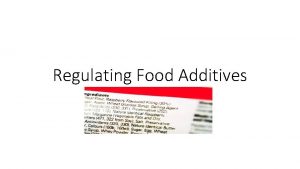 Regulating Food Additives Food and Drug Administration FDA