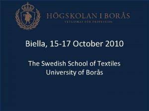 Biella 15 17 October 2010 The Swedish School