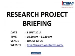 RESEARCH PROJECT BRIEFING DATE TIME VENUE WEBSITE 8