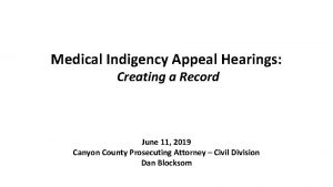 Medical Indigency Appeal Hearings Creating a Record June