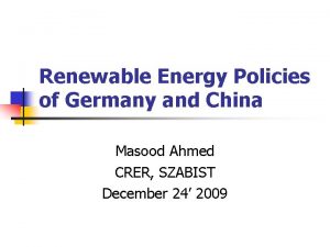 Renewable Energy Policies of Germany and China Masood