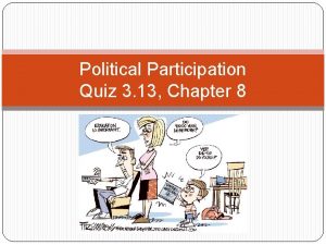 Political Participation Quiz 3 13 Chapter 8 Voter
