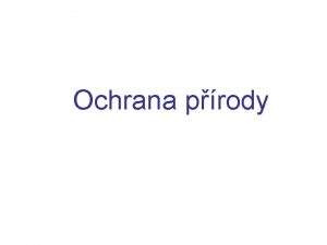 Ochrana prody HISTORIE OCHRANY PRODY V R 1