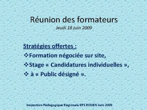 Runion des formateurs Jeudi 18 Juin 2009 Stratgies