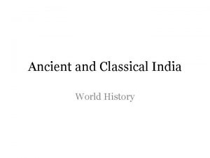 Ancient and Classical India World History Early Society