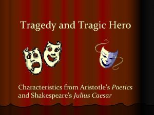 Tragedy and Tragic Hero Characteristics from Aristotles Poetics