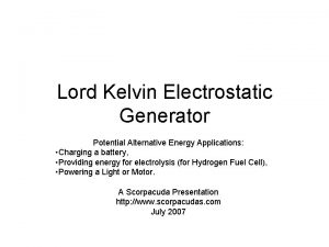 Lord Kelvin Electrostatic Generator Potential Alternative Energy Applications