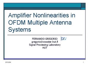 Amplifier Nonlinearities in OFDM Multiple Antenna Systems FERNANDO