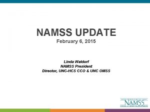 NAMSS UPDATE February 6 2015 Linda Waldorf NAMSS