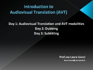 Introduction to Audiovisual Translation AVT Day 1 Audiovisual