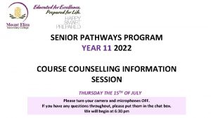 SENIOR PATHWAYS PROGRAM YEAR 11 2022 COURSE COUNSELLING