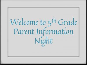 th 5 Welcome to Grade Parent Information Night