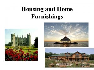 Housing and Home Furnishings Housing meets our PHYSICAL