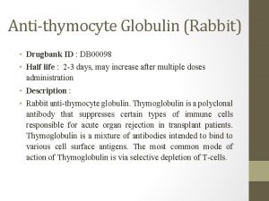 Antithymocyte Globulin Rabbit Drugbank ID DB 00098 Half