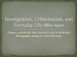 Immigration Urbanization and Everyday Life 1860 1900 Chapter