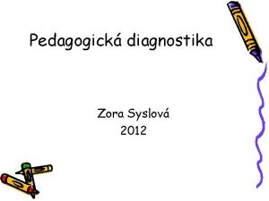 Pedagogick diagnostika Zora Syslov 2012 Teoretick zklady pedagogick