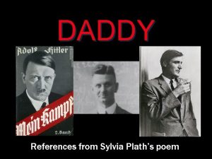 DADDY References from Sylvia Plaths poem Holocaust imagery