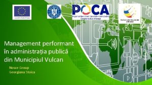 Management performant n administraia public din Municipiul Vulcan Management performant n administraia public din Municipiul Vulcan