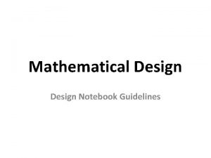 Mathematical Design Notebook Guidelines Design Notebook Guidelines What