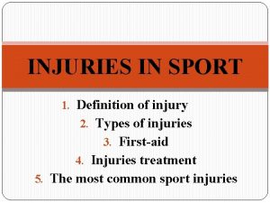 INJURIES IN SPORT 1 Definition of injury 2