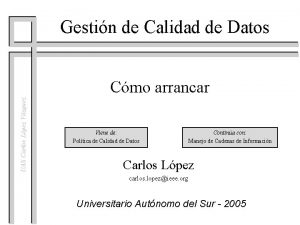 Gestin de Calidad de Datos UAS Carlos Lpez