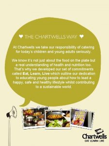 At Chartwells we take our responsibility of catering