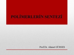POLMERLERN SENTEZ Prof Dr Ahmet GRSES 1929da W