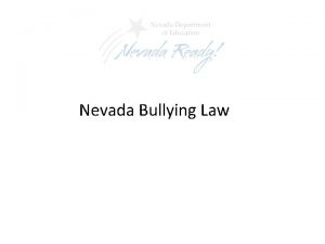 Nevada Bullying Law Recommendations Investigations clean up Investigations