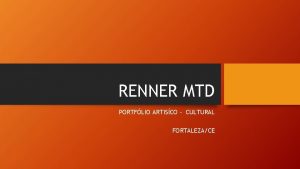 RENNER MTD PORTFLIO ARTISCO CULTURAL FORTALEZACE RENNER MTD