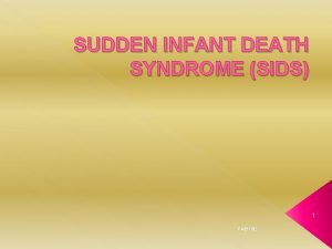 SUDDEN INFANT DEATH SYNDROME SIDS 1 FAEMSE Definition