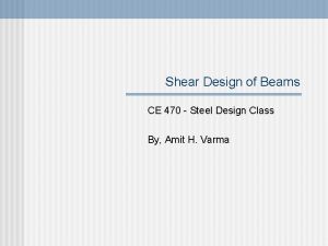 Shear Design of Beams CE 470 Steel Design