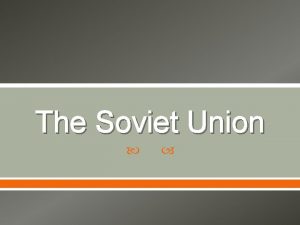 The Soviet Union Hitler looks to Soviet Union