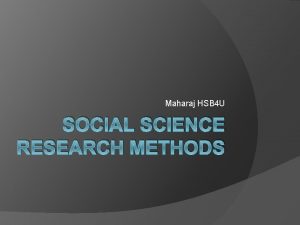 Maharaj HSB 4 U SOCIAL SCIENCE RESEARCH METHODS