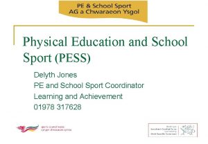 Physical Education and School Sport PESS Delyth Jones
