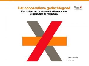 Het coperatieve gedachtegoed Een middel om de communicatiekracht