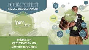 FPM SETA PRESENTATION ON Discretionary Grants CONTENTS 01