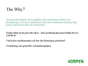 The Why Korpkvalitet betyder att vi uppfyller vra