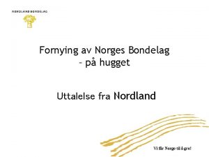 Fornying av Norges Bondelag p hugget Uttalelse fra