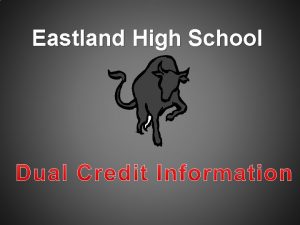 Eastland High School What is Dual Credit Dual